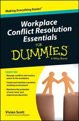 Workplace Conflict Resolution Essentials for Dummies by Scott, Vivian