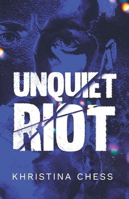 Unquiet Riot by Chess, Khristina