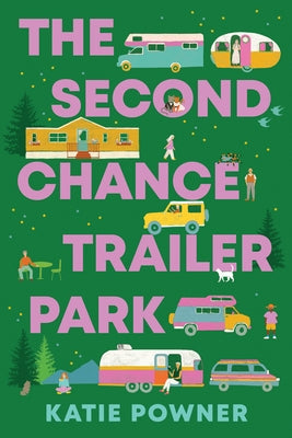 The Second Chance Trailer Park by Powner, Katie
