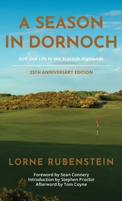 A Season in Dornoch: 25th Anniversary Edition by Rubenstein, Lorne