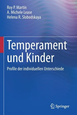 Temperament Und Kinder: Profile Der Individuellen Unterschiede by Martin, Roy P.