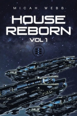 House Reborn: Vol 1 by Webb, Micah