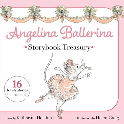 Angelina Ballerina Storybook Treasury by Holabird, Katharine