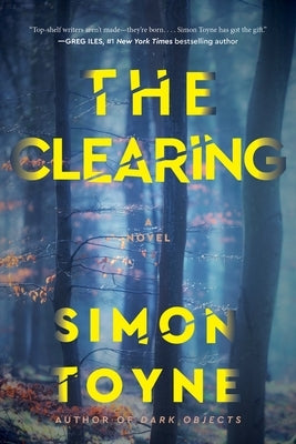 The Clearing by Toyne, Simon