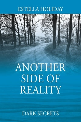 Another Side of Reality: Dark Secrets by Holiday, Estella