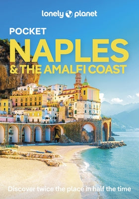 Lonely Planet Pocket Naples & the Amalfi Coast: Detailed Itineraries Travel Like a Local Insider Tips Covers Centro Storico, Toledo, Capodimonte and M by Digaetano, Virginia