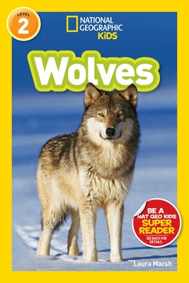 Wolves (National Geographic Kids Readers, Level 2) by Marsh, Laura