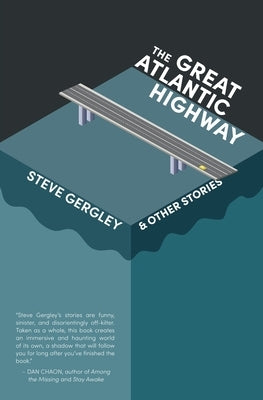 The Great Atlantic Highway & Other Stories by Gergley, Steve