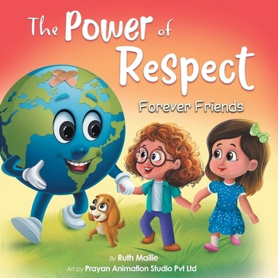 The Power of Respect -: A Children's Picture Book About Boundaries and Social Emotional Learning SEL for Kids Age 4-8 by Maille, Ruth