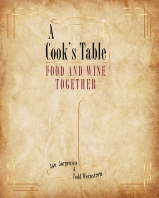 A Cook's Table: Food and Wine Together by Jorgensen, Jan