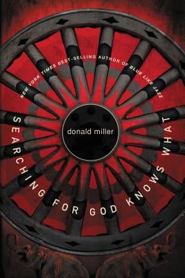 Searching for God Knows What by Miller, Donald