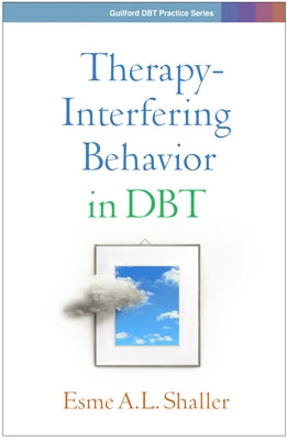 Therapy-Interfering Behavior in Dbt by Shaller, Esme A. L.