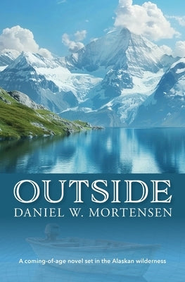 Outside by Mortensen, Daniel W.