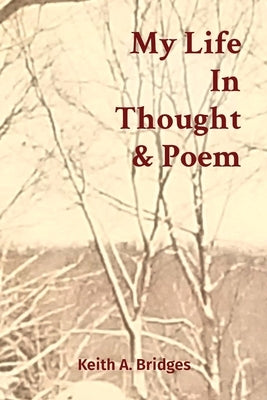My Life In Thought & Poem by Bridges, Keith A.