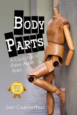 Body Parts: A Collection of Poems about Aging by Cameron Hoult, Janet