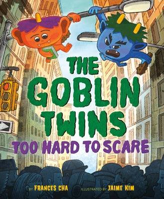 The Goblin Twins: Too Hard to Scare by Cha, Frances