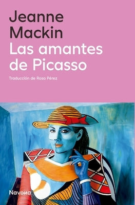Amantes de Picasso, Las by Mackin, Jeanne