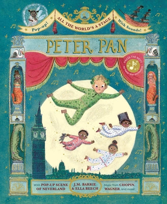 All the World's a Stage: Peter Pan: A Pop-Out Sound Adventure by Beech, Ella