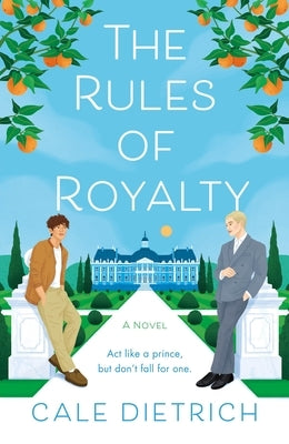 The Rules of Royalty by Dietrich, Cale