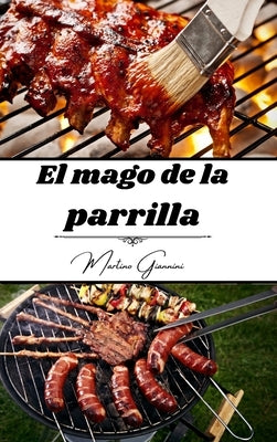 El mago de la parrilla by Giannini, Martino