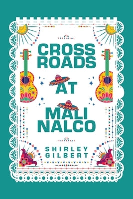 Crossroads at Malinalco by Gilbert, Shirley