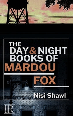 The Day and Night Books of Mardou Fox by Shawl, Nisi
