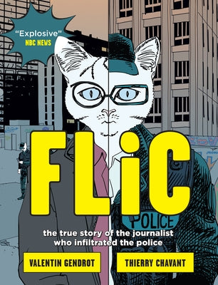 Flic: The True Story of the Journalist Who Infiltrated the Police by Gendrot, Valentin