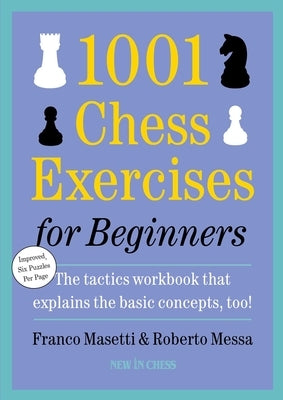 1001 Chess Exercises for Beginners: Second Edition by Masetti, Franco
