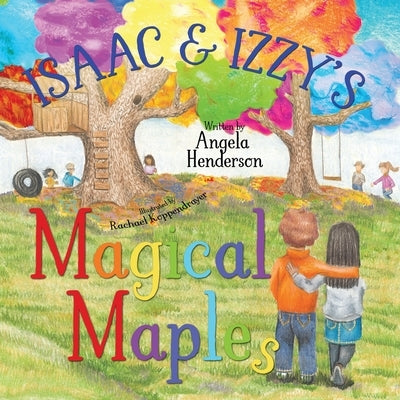 Isaac and Izzy's Magical Maples by Henderson, Angela