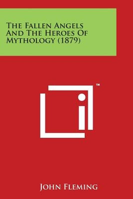 The Fallen Angels and the Heroes of Mythology (1879) by Fleming, John