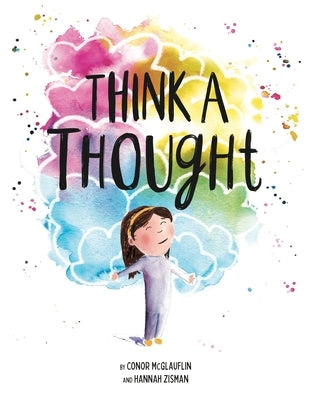Think a Thought: A Book about Mindfulness by McGlauflin, Conor