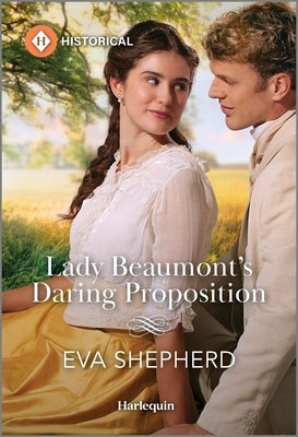 Lady Beaumont's Daring Proposition by Shepherd, Eva