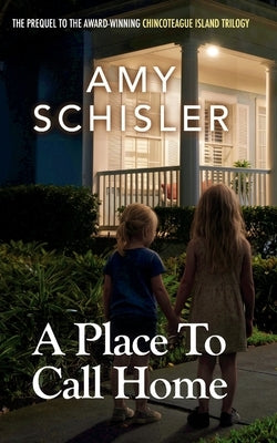 A Place to Call Home by Schisler, Amy