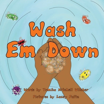 Wash Em Down by Mitchell-Wilcher, Tamika