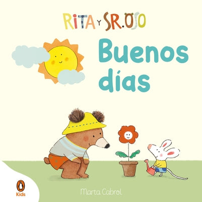 Rita Y Sr. Oso. ¡Buenos Días! Libro Con Mecanismos Para Deslizar, Girar Y Soñar / Rita and Mr. Bear. Good Morning! by Cabrol, Marta