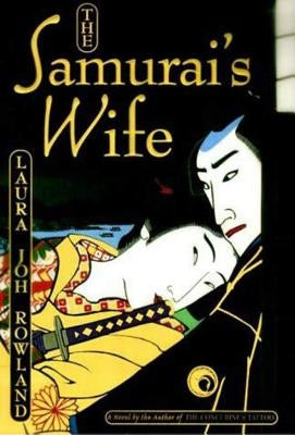 The Samurai's Wife by Rowland, Laura Joh