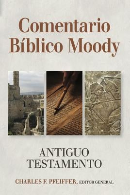 Comentario Bíblico Moody: Antiguo Testemento by Pfeiffer, Charles F.