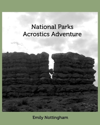 National Parks Acrostics Adventure by Nottingham, Emily