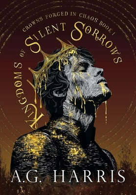 Kingdoms of Silent Sorrows by Harris, A. G.