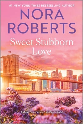 Sweet Stubborn Love by Roberts, Nora