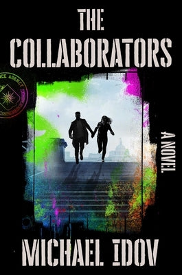 The Collaborators by Idov, Michael