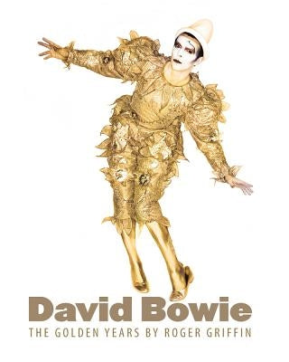 David Bowie: The Golden Years by Griffin, Roger