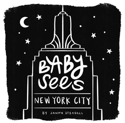 Baby Sees New York City: A High-Contrast Board Book for Babies by Steagall, Janna