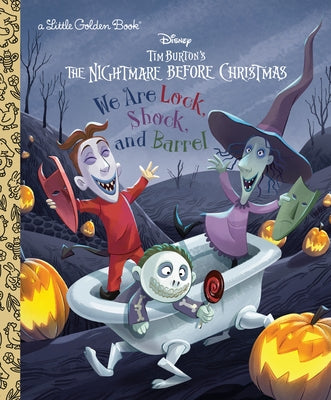 We Are Lock, Shock, and Barrel (Disney Tim Burton's the Nightmare Before Christmas) by Gilbert, Matthew J.