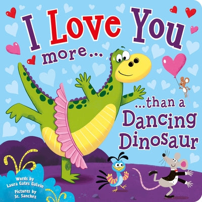 I Love You More Than a Dancing Dinosaur by Kidsbooks