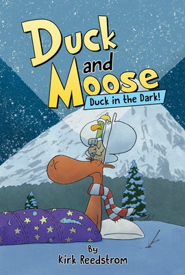 Duck and Moose: Duck in the Dark! by Reedstrom, Kirk