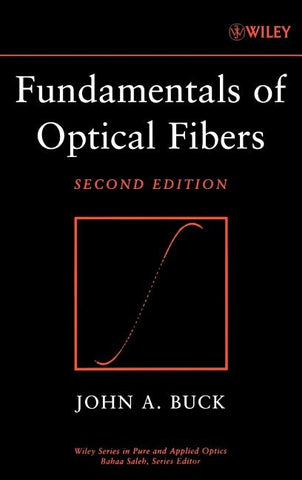 Fundamentals of Optical Fibers by Buck, John A.