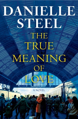 The True Meaning of Love by Steel, Danielle