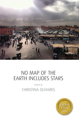 No Map of the Earth Includes Stars by Olivares, Christina