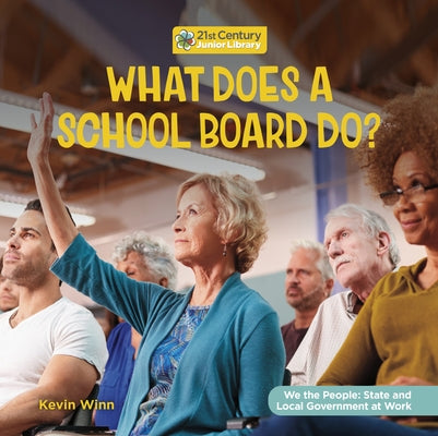 What Does a School Board Do? by Winn, Kevin